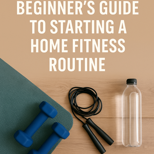 Beginner’s Guide to Starting a Home Fitness Routine