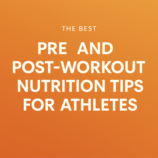 The Best Pre and Post-Workout Nutrition Tips for Athletes